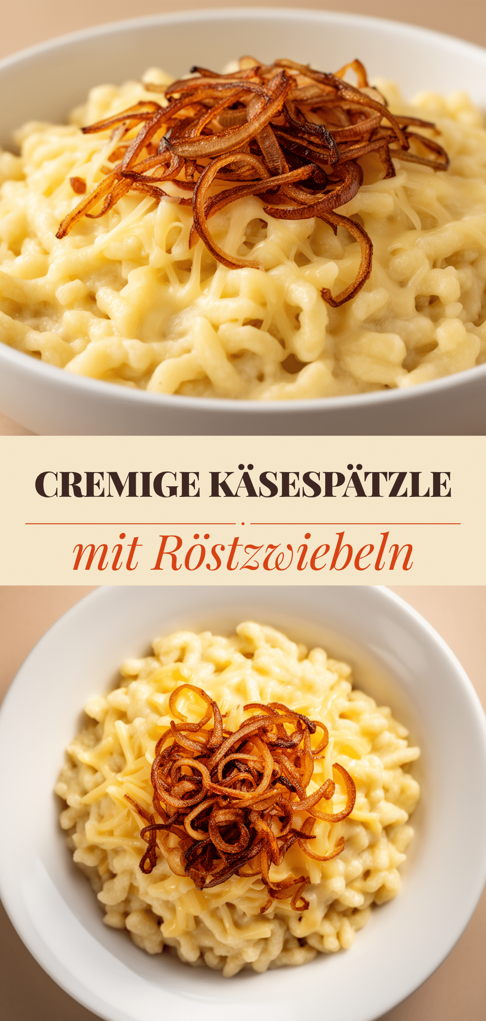 Cremige Käsespätzle: Das beste einfache Rezept 5 Cremige Käsespätzle mit Röstzwiebeln recipe