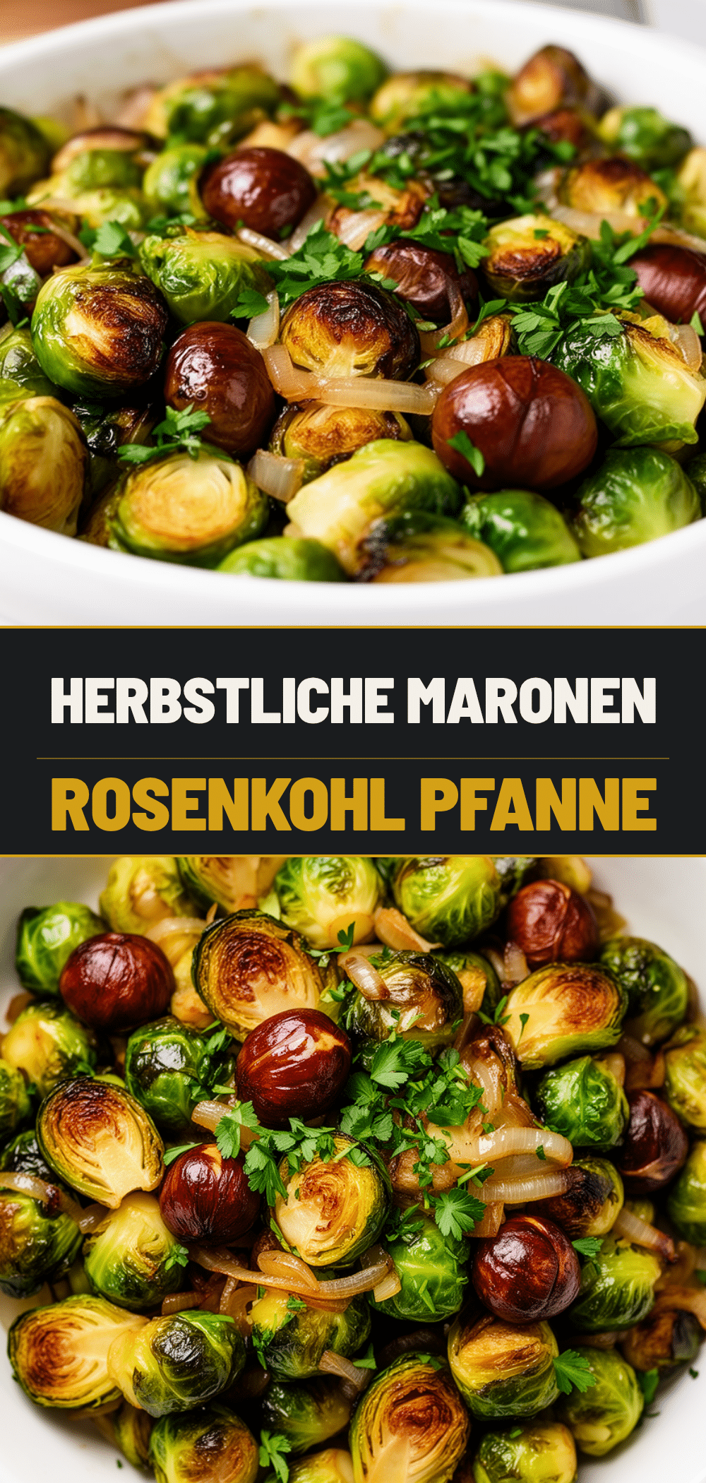Erntedankfest Maronen-Rosenkohl Pfanne: Perfekte Herbstbeilage 5 Maronen-Rosenkohl Pfanne recipe